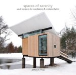 Jeffery S. Poss - Spaces of serenity Small projects for meditation and contemplation