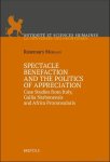 Rosemary Morgan - Spectacle Benefaction and the Politics of Appreciation Case Studies from Italy, Gallia Narbonensis and Africa Proconsularis
