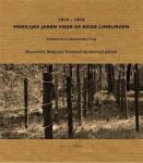 Verbeet, Geert J.B. - 1914-1918 Moeilijke jaren van de beide Limburgen. Maastricht, Belgische frontstad op neutraal gebied