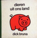 Bruna, Dick - Dieren uit ons land