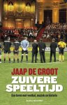 Jaap de Groot - Zuivere speeltijd een leven met voetbal, muziek en historie