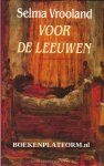 Vrooland, Selma - Voor de leeuwen