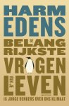 Harm Edens - De belangrijkste vragen van je leven 16 jonge denkers over ons klimaat