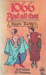 Sellar, Walter Carruthers & Robert Julian Yeatman - 1066 and All that: A Memorable History of England, Comprising All the Parts You Can Remember, Including 103 Good Things, 5 Bad Kings and 2 Genuine Dates