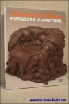 Peter Noever, S. Hackenschmidt, D. Rubel - Formlose Mobel. Formless Furniture.
