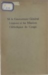  - M. le gouverneur général Lippens et les missions catholiques du Congo, par le Comité des supérieurs de missionnaires au Congo.