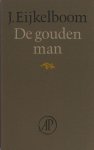 Eijkelboom, J. - De gouden man. Eijkelboom, J. - De gouden man.