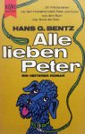 Bentz, Hans G. - Alle lieben Peter (Ein wiedersehen mit dem Hundetrio Weffi, Peter und Cocki aus dem Buch "Der Bund der Drei") (DUITSTALIG)
