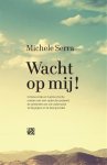 Michele Serra - Wacht op mij! Michele Serra - Wacht op mij!