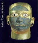 KUSSMAUL Friedrich, GEIRLANDT K.J., KOLOSS H.J. - Eén Museum Drie continenten: Kunst uit Afrika Oceanië Amerika - Etnografische verzameling van het Linden-Museum van Stuttgart