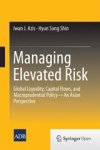 Iwan J. Azis ; Hyun Song Shin - Managing Elevated Risk