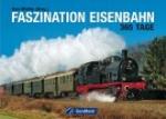 Miethe, Uwe - Faszination Eisenbahn   365 Tage