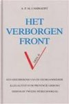 Cammaert, A.P.M. - Het verborgen front. Een geschiedenis van de georganiseerde illegaliteit in de provincie Limburg tijdens de Tweede Wereldoorlog. 2 Delen