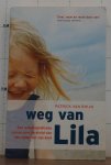 Rhijn, Patrick van - Weg van Lila / een autobiografische roman over de strijd van een vader om zijn kind