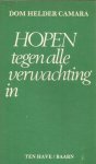Camara, Dom Helder - Hopen tegen alle verwachting in