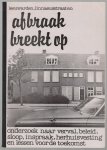 n.n - Afbraak breekt op (Leeuwarden, Linnaeusstraat e.o.), onderzoek naar verval, beleid, sloop, inspraak, herhuisvesting en lessen voor de toekomst