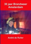 Andre de Ruiter - 30 jaar brandweer