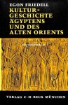 Friedell, Egon - Kulturgeschichte Ägyptens und des alten Orients