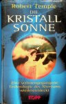 Temple, Robert - Die Kristall-Sonne. Eine verlorengegangene Technologie des Altertums wiederentdeckt