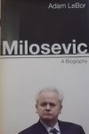 LeBor, Adam - Milosevic. A Biography