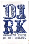 Rutten, Bram, Berg, N.P. van den - Dirk, onbewezen zaken uit het gerijmde
