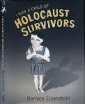 Eisenstein, Bernice - I was a Child of Holocaust Survivors