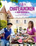Ilja Gort ; Caroline d' Hollosy - Chateaukoken voor iedereen Ilja Gort ; Caroline d' Hollosy - Chateaukoken voor iedereen
