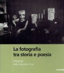SERANI, Laura & Dominique STELLA - La photographie entre histoire et poésie / La fotografia tra storia e poesia v- Photographies de la Collection Fbac / Fotografie della Collezione Fnac.