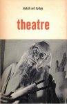 Pos, W.Th. - Dutch Art Today. Theatre
