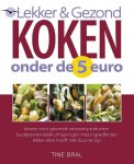T. Bral, Tine Bral - Lekker & Gezond Koken Onder De 5 Euro