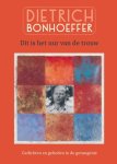 Dietrich Bonhoeffer - Dit is het uur van de trouw