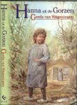 Wageningen, Gerda van .. Omslagillustratie Dick van de Pol - Hanna uit de Gorzen