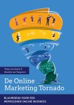 Tonny Loorbach, Martijn van Tongeren - De Online Marketing Tornado Blauwdruk voor een wervelende online business