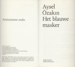 Ozakin Aysel  1942 te  Urfa Vertaald uit het Turks  door Mariette  Savenije en Mark Eijkman - Het Blauwe Masker