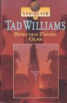 Williams, Tad - Anderland 3: Berg van Zwart Glas (1e druk)