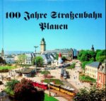 Mensdorf, J. and K. Reichenbach - 100 jahre Strassenbahn Plauen Die Chronik der Strassenbahn Mensdorf, J. and K. Reichenbach - 100 jahre Strassenbahn Plauen Die Chronik der Strassenbahn
