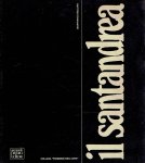 BELLORA, Gianfranco - Il santandrea - [Collana 'Presenze nell'arte'.