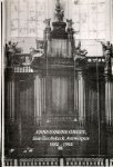 Anneessens: - Anneessens-Orgel Sint-Jacobuskerk Antwerpen. 1884-1984