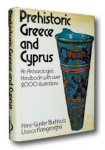 Buchholz, Hans-Günter - Prehistoric Greece and Cyprus. An archaeological handbook with over 2000 illustrations