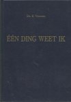 Venema, E. - Eén ding weet Ik