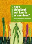 R.J. Timmerman - Hoge bloeddruk : wat kan ik er aan doen ?