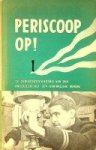 Beers A.C. van - Periscoop op! De oorlogsgeschiedenis van de onderzeedienst der Koninklijke Marine
