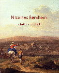 Biesboer, Pieter - Nicolaes Berchem. In het licht van Italië. Haarlem 1621/22 - 1683 Amsterdam.