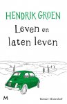 Hendrik Groen, Hendrik Groen - Leven en laten leven