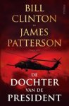 Bill Clinton ; James Patterson - De dochter van de President Bill Clinton ; James Patterson - De dochter van de President