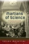 István Hargittai - The Martians of Science Five Physicists Who Changed the Twentieth Century