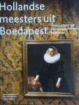 Ember, Ildikó./  Rikken Marrigje . / Tátrai, Júlia. - Hollandse meesters uit Boedapest / topstukken uit het Szépmúvészeti Múzeum