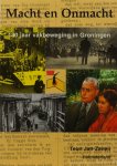 ZANEN, T.J. - Macht en onmacht. 130 jaar vakbeweging in Groningen.
