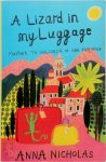 Nicholas, Anna - A Lizard in My Luggage Mayfair to Mallorca in One Easy Move Nicholas, Anna - A Lizard in My Luggage Mayfair to Mallorca in One Easy Move