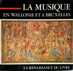 Robert Wangermée 26941, Philippe Mercier 82620 - La musique en Wallonie et à Bruxelles [2 vol.]